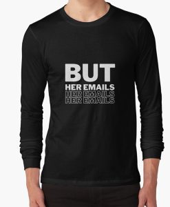 But her emails slogan sweatshirt FH