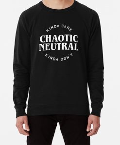 Chaotic Neutral Alignment Kinda Care Kinda Don sweatshirt FH