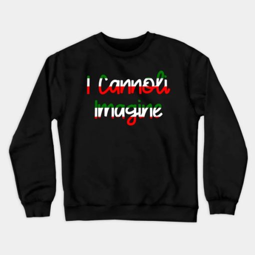 Funny Italian Heritage Cannoli Lovers sweatshirt FH