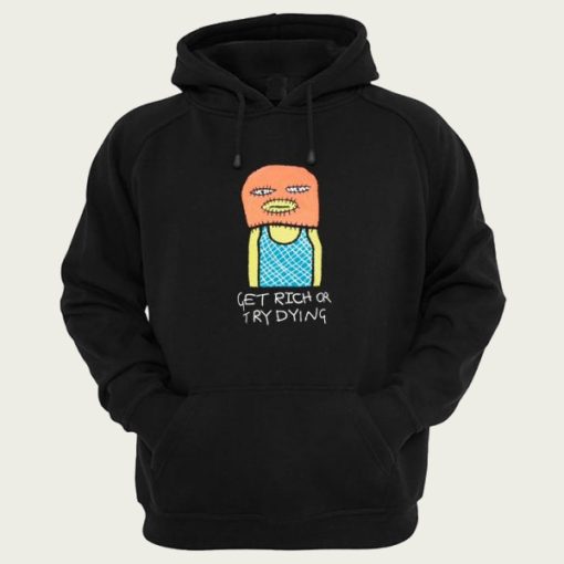 Get Rich Or Try Dying hoodie FH