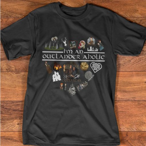 I'm An Outlander Aholic t-shirt FH