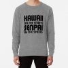 Kawaii on the Streets-Senpai in the sheets sweatshirt FH