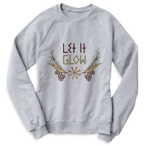 Let It Glow sweatshirt FH