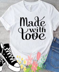 Made With Love t-shirt FH