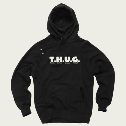 THUG Talented Hustler Unique Gifted hoodie FH