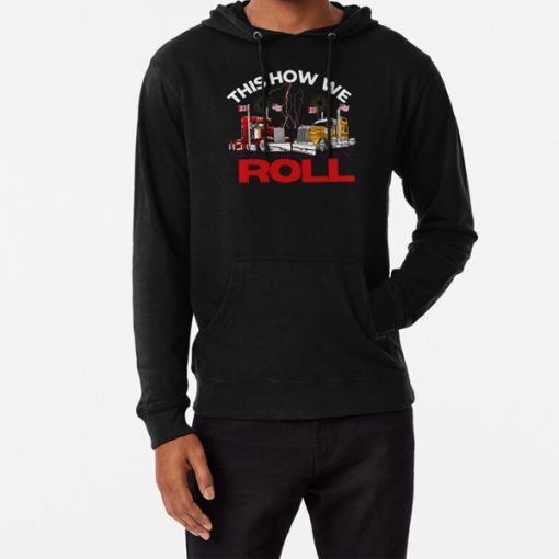 Truckers This Is How We Roll hoodie FH