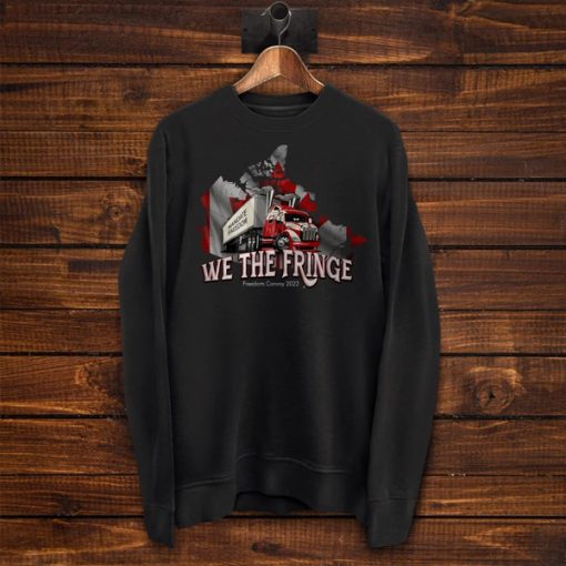 WE THE FRINGE The Truckers in 2022 Freedom Convoy sweatshirt FH