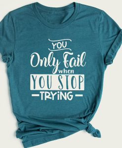 You Are Only Fail t-shirt FH