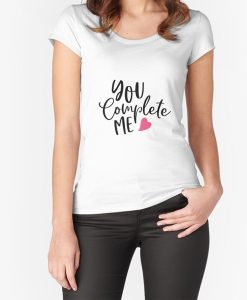 You Complete Me Valentines Inspiration t-shirt FH