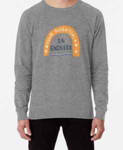 Your potential is endless sweatshirt FH