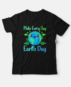 Make Every Day Earth Day t-shirt