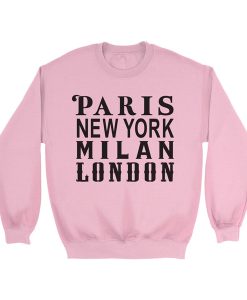 Paris New York Milan London sweatshirt