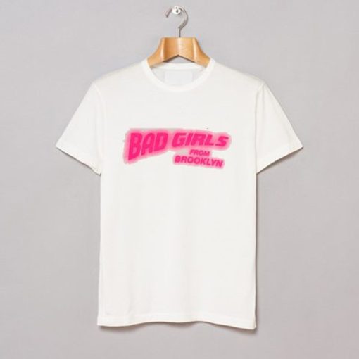 Bad Girls From Brooklyn t-shirt