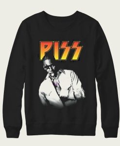 Piss R Kelly sweatshirt