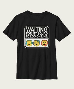 Waiting For My Squad To Log In Like t-shirt