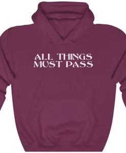 All Things Must Pass hoodie