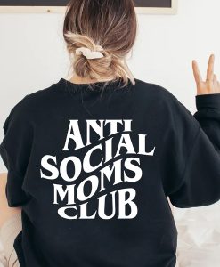 Anti Social Moms Club sweatshirt