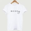 BOSSy t-shirt