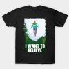 I Want To Believe it-shirt