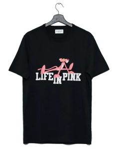 Life In Pink Panther t-shirt