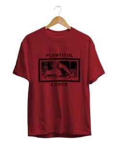 Plentiful Error t-shirt