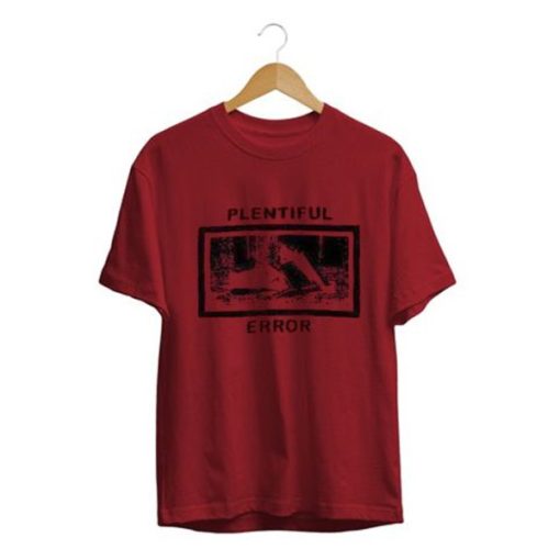 Plentiful Error t-shirt