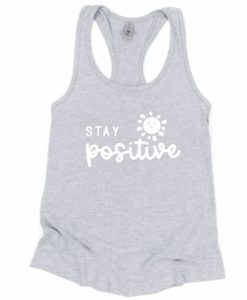Stay Positive tank top