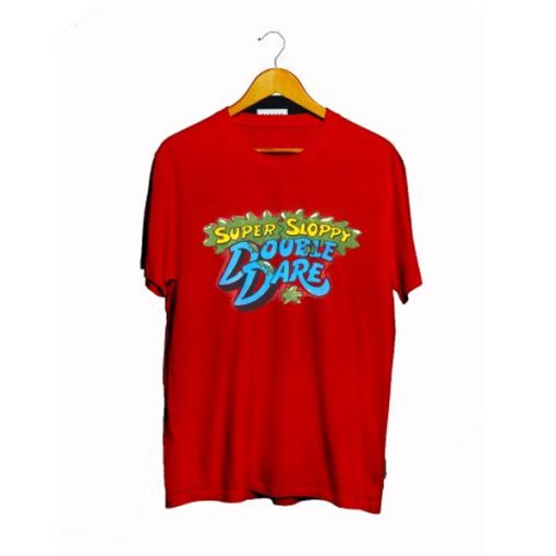 Super Sloppy Double Dare t-shirt