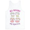 All Boobs Are Beautiful tank top