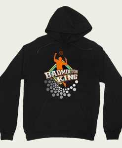 Badminton King hoodie