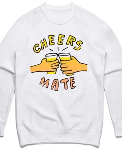 Cheers Mate sweatshirt