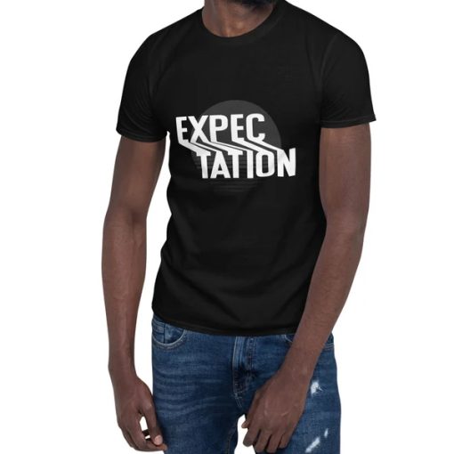 Expectation t-shirt