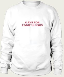 Gays for Eddie Munson sweatshirt