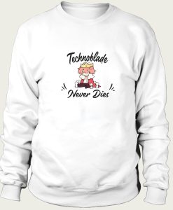 Never Dies Technoblade sweatshirt