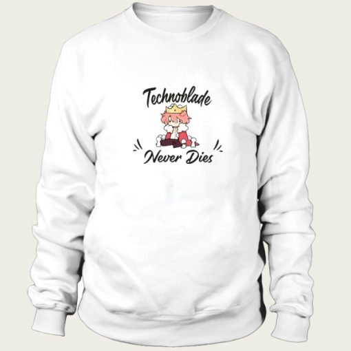 Never Dies Technoblade sweatshirt