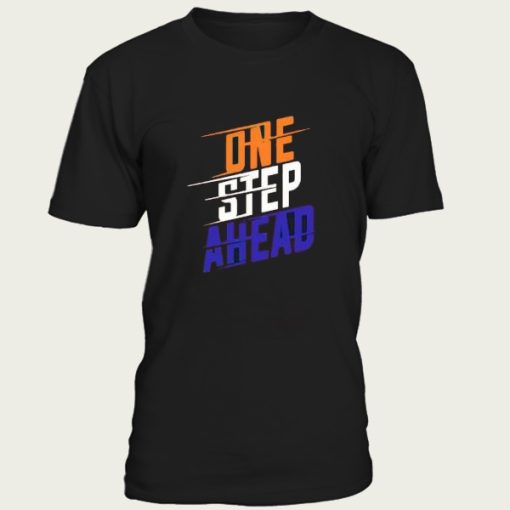 One Step Ahead t-shirt