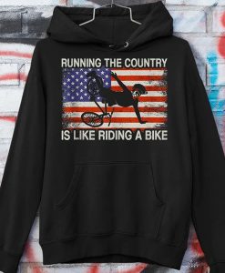 Running The Country Is Like Riding A Bike hoodie