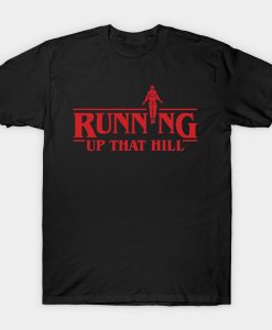 Running up that hill t-shirt