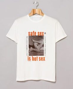 Safe Sex is Hot Sex t-shirt