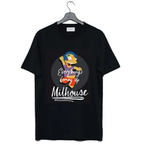 Score Everything’s Coming Up Milhouse t-shirt