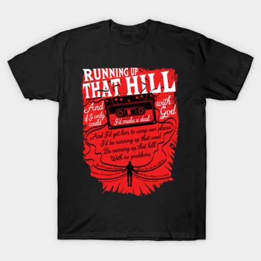 Stranger Things withRunning up that hill t-shirt