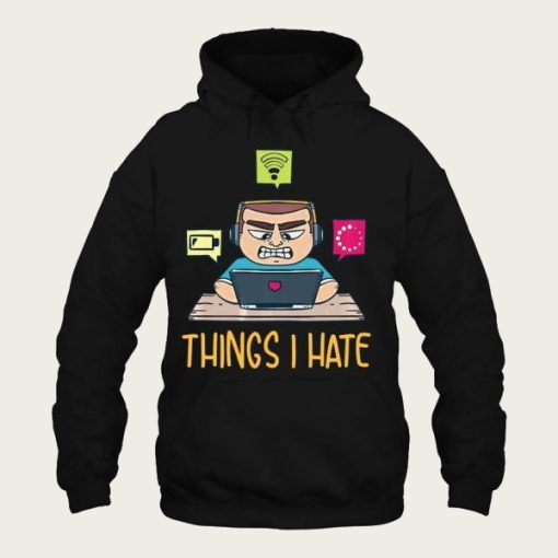 Things I Hate hoodie