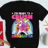 Unicorn I'm Ready To Crush Kindergarten t-shirt