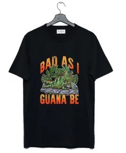 Bad As I Guana Be Vacation Beach Iguana t-shirt