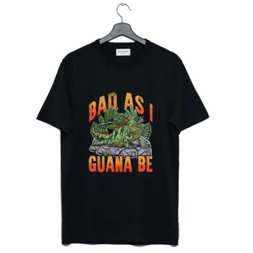 Bad As I Guana Be Vacation Beach Iguana t-shirt