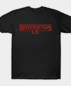 Boyfriends Lie t-shirt