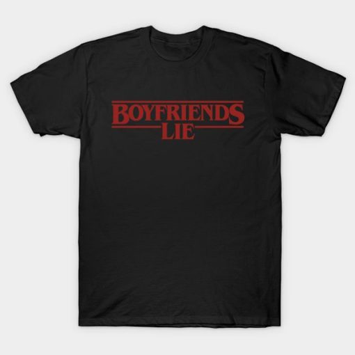 Boyfriends Lie t-shirt