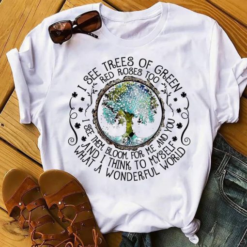 I see trees of green red roses too t-shirt