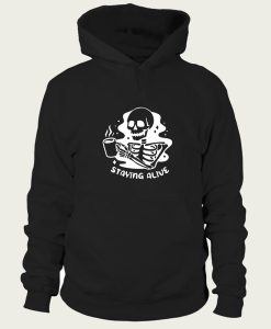 Staying Alive Coffee hoodie