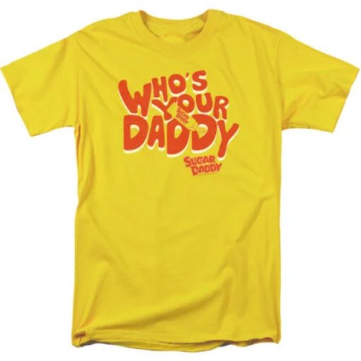 Sugar Daddy Who’s Your Daddy t-shirt